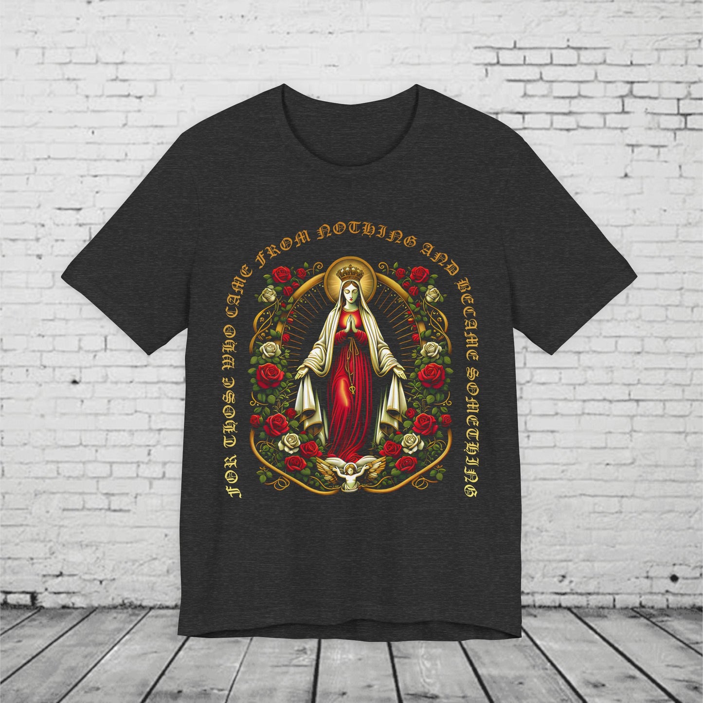 Virgin Mary Graphic T-Shirt - 'From Nothing to Something' Design with Roses & Halo Unisex Jersey Short Sleeve Tee