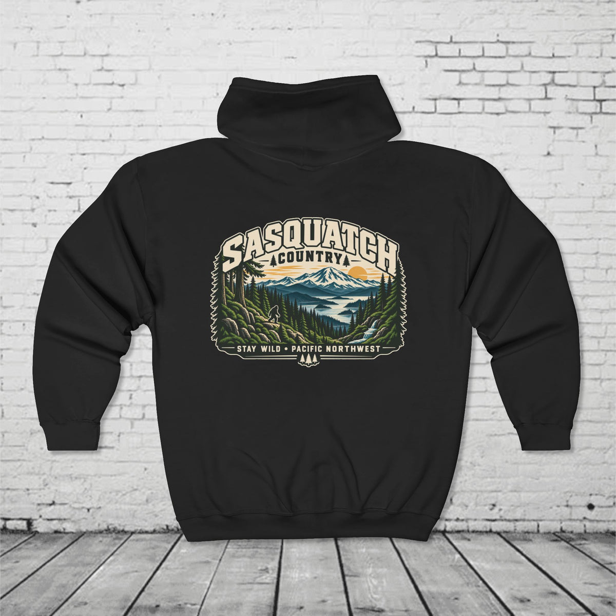Sasquatch Country Full-Zip Hoodie – Stay Wild Pacific Northwest Bigfoot Back Graphic
