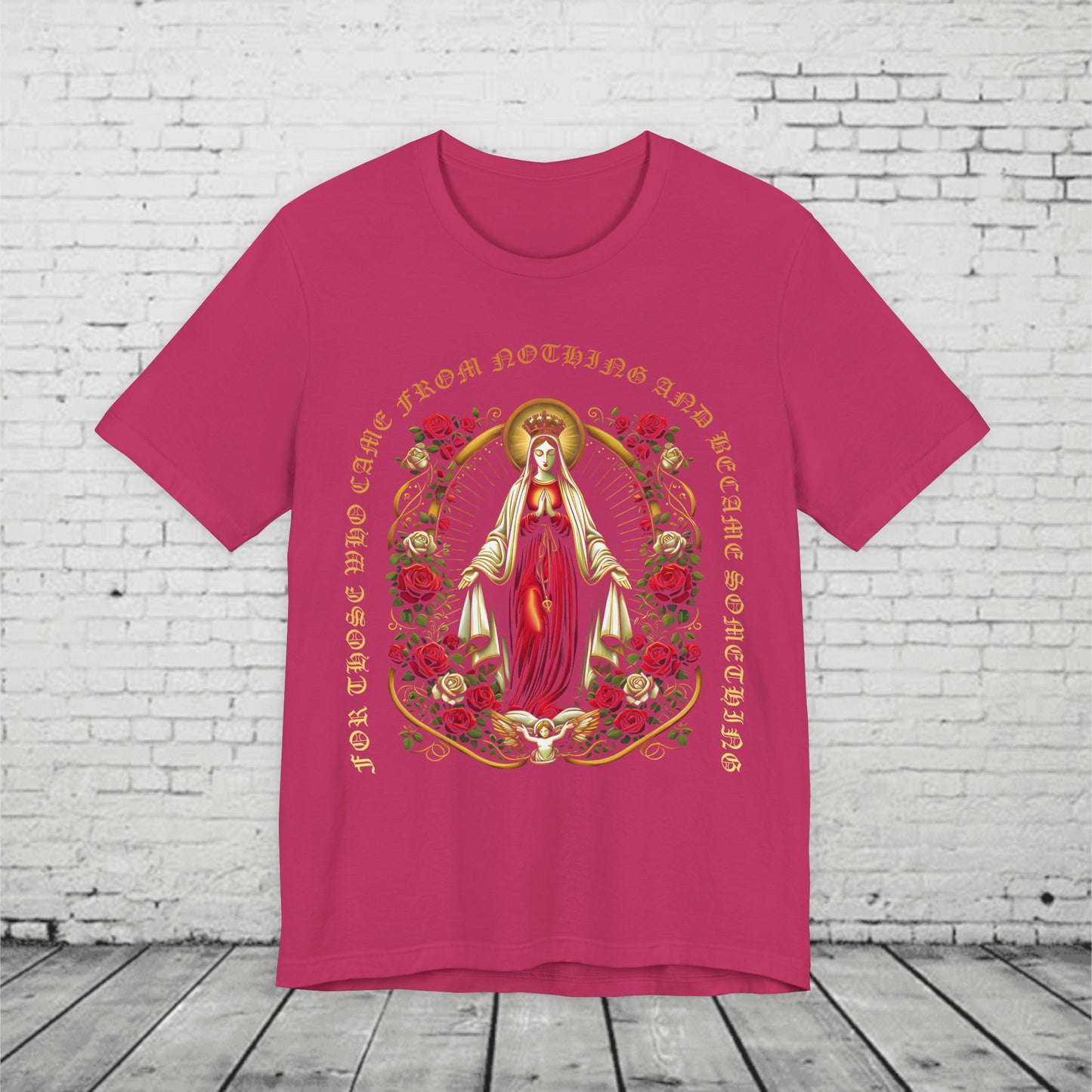 Virgin Mary Graphic T-Shirt - 'From Nothing to Something' Design with Roses & Halo Unisex Jersey Short Sleeve Tee