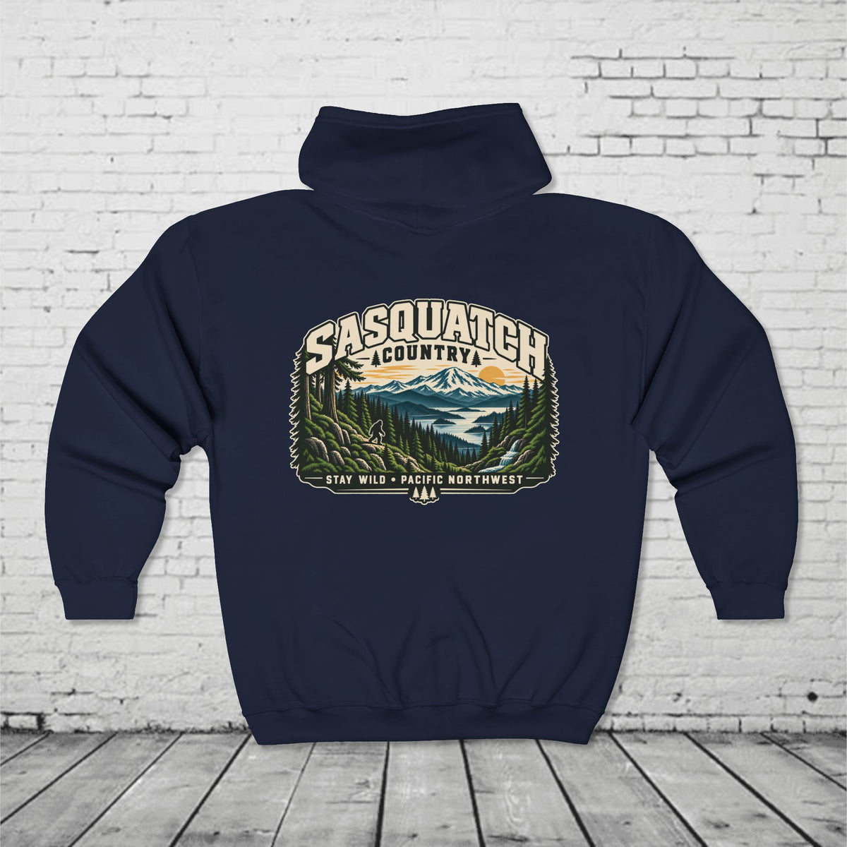 Sasquatch Country Full-Zip Hoodie – Stay Wild Pacific Northwest Bigfoot Back Graphic